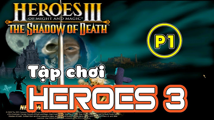 Heroes 3 bản nào hay nhất