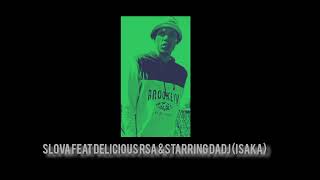 Slova Feat Delicious Rsa U0026starring Dadj isaka