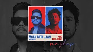 King x Nick Jonas   Maan Meri Jaan Mashup