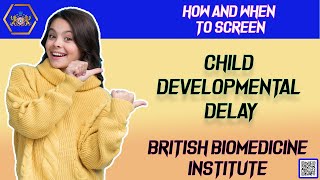 Child Developmental Delay : How And When To Screen