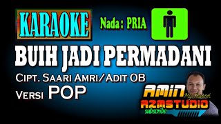 BUIH JADI PERMADANI || KARAOKE || POP || Nada PRIA