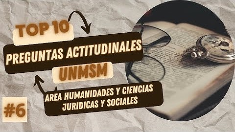 Preguntas Actitudinales   🔊Area Humanidades y Ciencias Juridicas😃 UNMSM 2024
