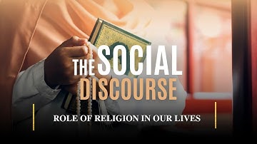 The Social Discourse | Role Of Religion In Our Lives Liberating Or Limiting?