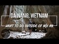Day Trips OUTSIDE of Hội An (Should You Stay in Da Nang or Hội An Vietnam??)