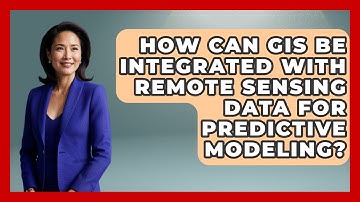 How Can GIS Be Integrated With Remote Sensing Data For Predictive Modeling? - Archaeology Quest