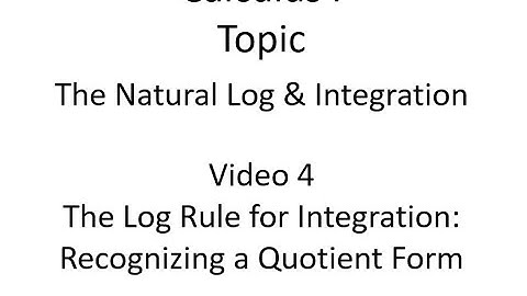 Log Rule for Integration: Recognizing a Quotient Form