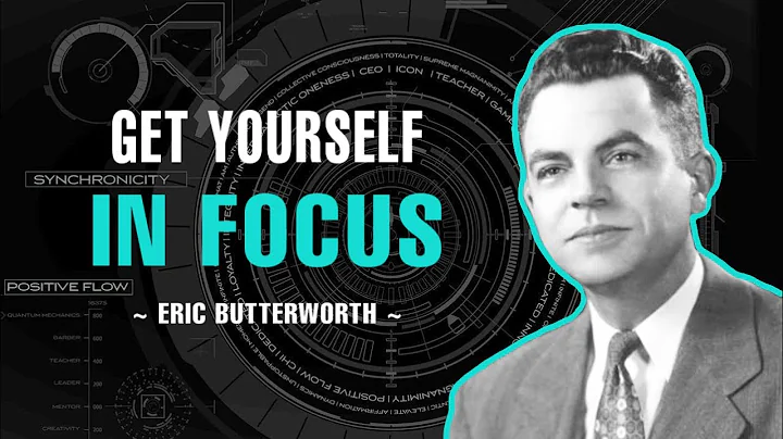 Get Yourself In Focus - Eric Butterworth