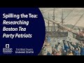 Spilling the Tea: Researching Boston Tea Party Patriots