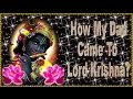 How my dad came to lord sri krishna  bhaktin maral mataji