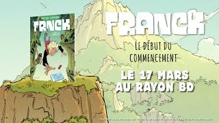 bande-annonce Frnck - T.1 Le début du commencement
