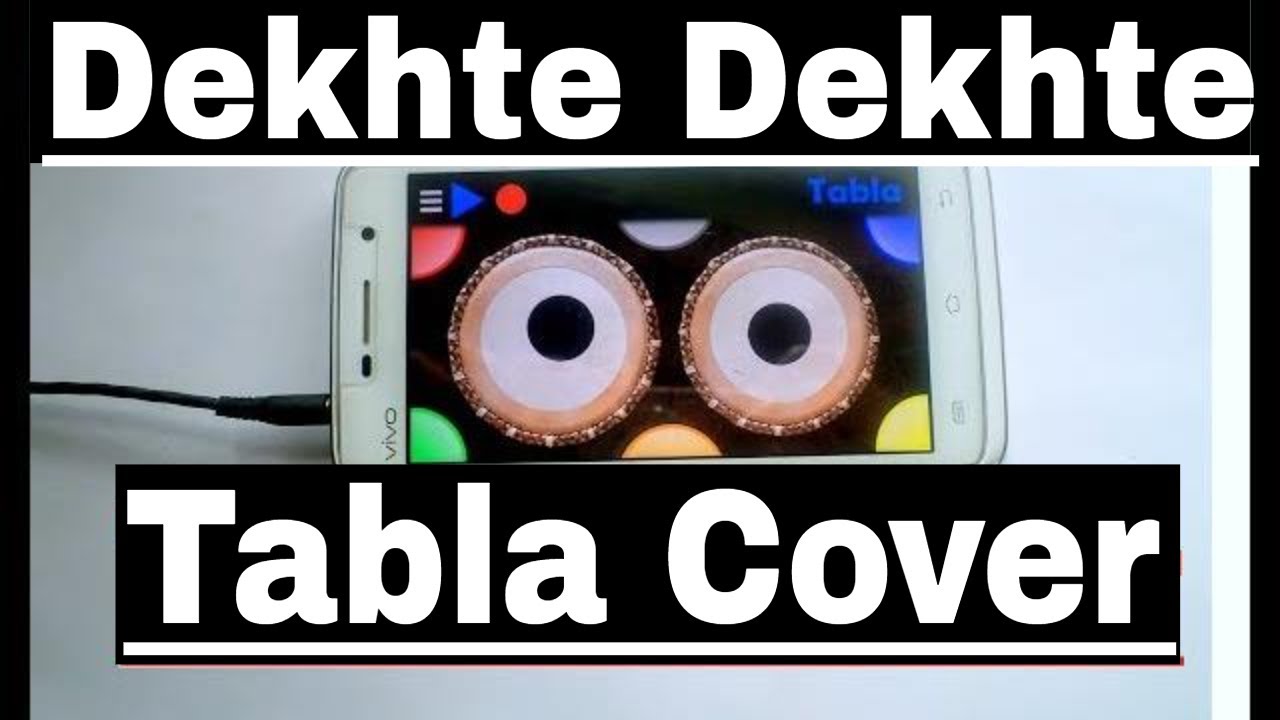 Dekhte Dekhte  Atif Aslam  Batti Gul Meter Chalu  Tabla App Cover   By Lobhas Ratnaparkhi