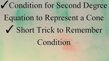 Cone part 9/ Condition for second degree equation to represent a Cone