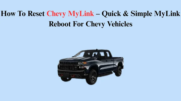 How To Reset Chevy MyLink – Quick & Simple MyLink Reboot For Chevy Vehicles