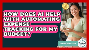 How Does AI Help With Automating Expense Tracking For My Budget? - Your Paycheck Planner