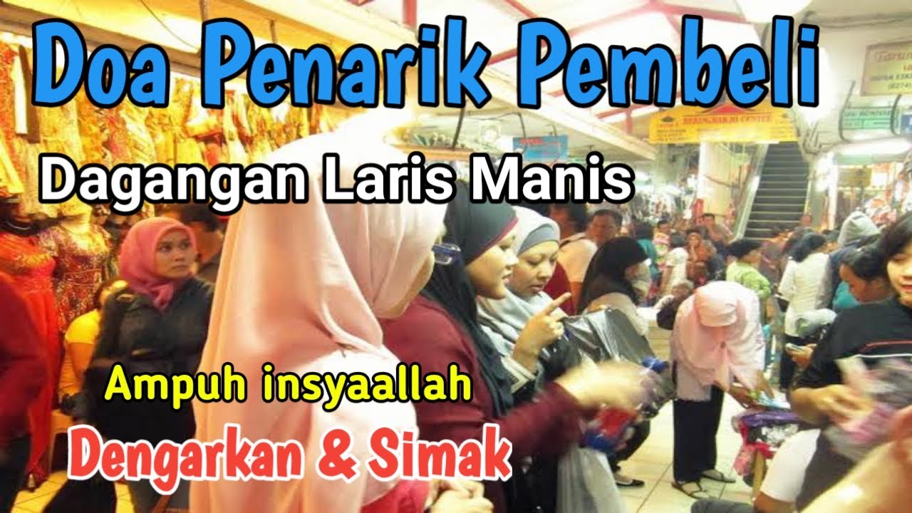Doa Penarik Pembeli Dari Segala Penjuru L Agar Dagangan Dan Jualan Laris Manis Ll Sinar Islamiah Youtube