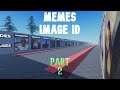 Memes image id robloxcodes for roblox part 2