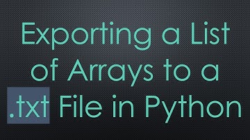Exporting a List of Arrays to a .txt File in Python