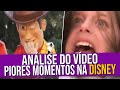 Análise do Vídeo: Piores Momentos Na Disney