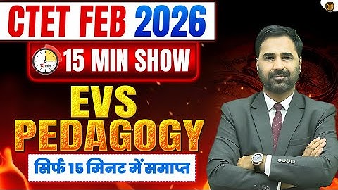 CTET Feb 2026 | CTET EVS Paper 1 | EVS Pedagogy | EVS 15 Min Show | EVS by Kapil Sir #ctetfeb2026