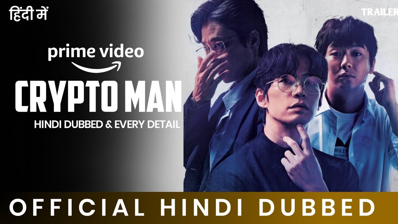 Crypto Man Hindi Dubbed | Every Details | Crypto Man Trailer Hindi | New  Kdrama Movie | Prime Video - YouTube