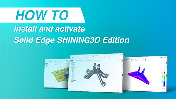SHINING 3D EinScan Salon Ep11 Solid Edge Special: How to Install and Activate Solid Edge