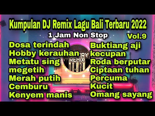 Kumpulan DJ Remix Lagu Bali Terbaru 2022 1jam Non Stop Vol.9 class=