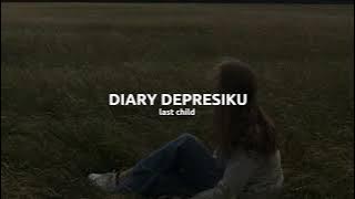 Diary depresiku - last child (speed up)
