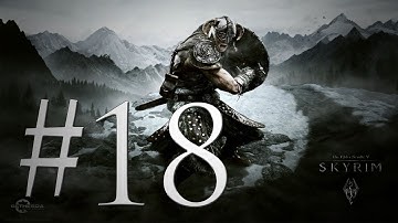 The Elder Scrolls V Skyrim Walkthrough Part 18 - All This for an Elder Scroll