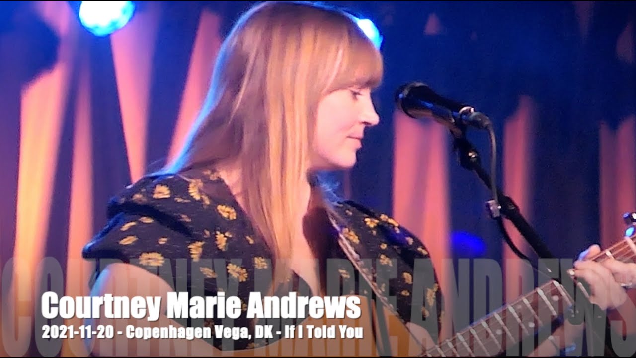 Courtney Marie Andrews -  If I Told You - 2021-11-20 - Copenhgaen Vega, DK