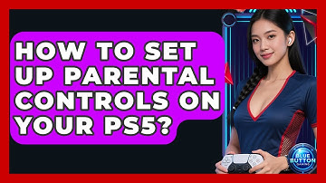 How To Set Up Parental Controls On Your PS5? - Blue Button Gaming