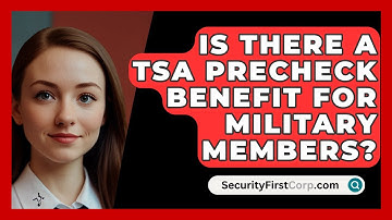 Is There A TSA PreCheck Benefit For Military Members? - SecurityFirstCorp.com