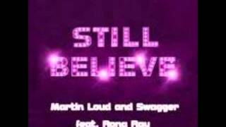Martin Loud & Swagger Ft Rona Ray - Still Believe (Original Mix)