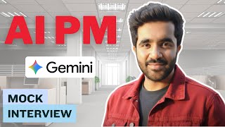 AI PM Interview | Gemini PM Mock Interview | AI Product Manager interview Question