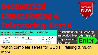 Geometrical Dimensioning & Tolerncing – Part 6 I Angularity I Perpendicularity/Sqrness I Parallelism