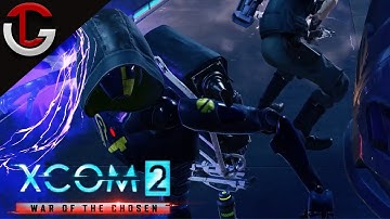 Advent to Galactic Empire - Part 48:  XCOM 2 WAR OF THE CHOSEN