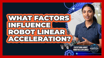 What Factors Influence Robot Linear Acceleration?