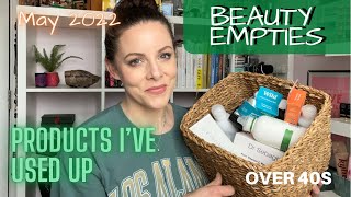 PRODUCT EMPTIES MAY 2022 | Beauty Products I&#39;ve used up | UK Faves for 40 plus