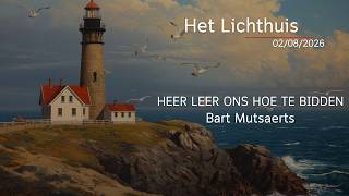 Heer leer ons hoe te bidden - Bart Mutsaerts - 02/08/2026
