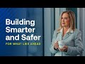 Building smarter and safer for what lies ahead