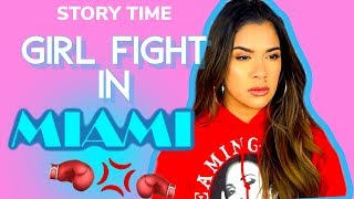 STORYTIME: GIRL FIGHT IN MIAMI STORYTIME: GIRL FIGHT IN MIAMI