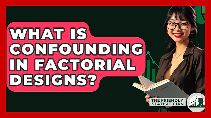 What Is Confounding In Factorial Designs? - The Friendly Statistician