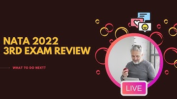 NATA 2022 3rd Phase Exam Student’s Review | B.Arch College Admission & Counselling