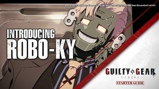 Guilty Gear -Strive- Starter Guide -  Robo-Ky