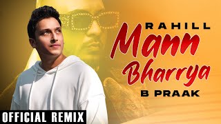 Mann Bharrya (Remix) | B Praak | Jaani | Himanshi Khurana | DJ Rahill | Latest Punjabi Songs 2021 Thumb