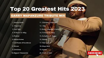 Garry Mapanzure Top 20 Greatest Hits Tribute Mix 2023 (Garry Mapanzure Songs Viral Mix) 2023