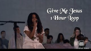 Give Me Jesus 1 Hour Loop : Vous Worship