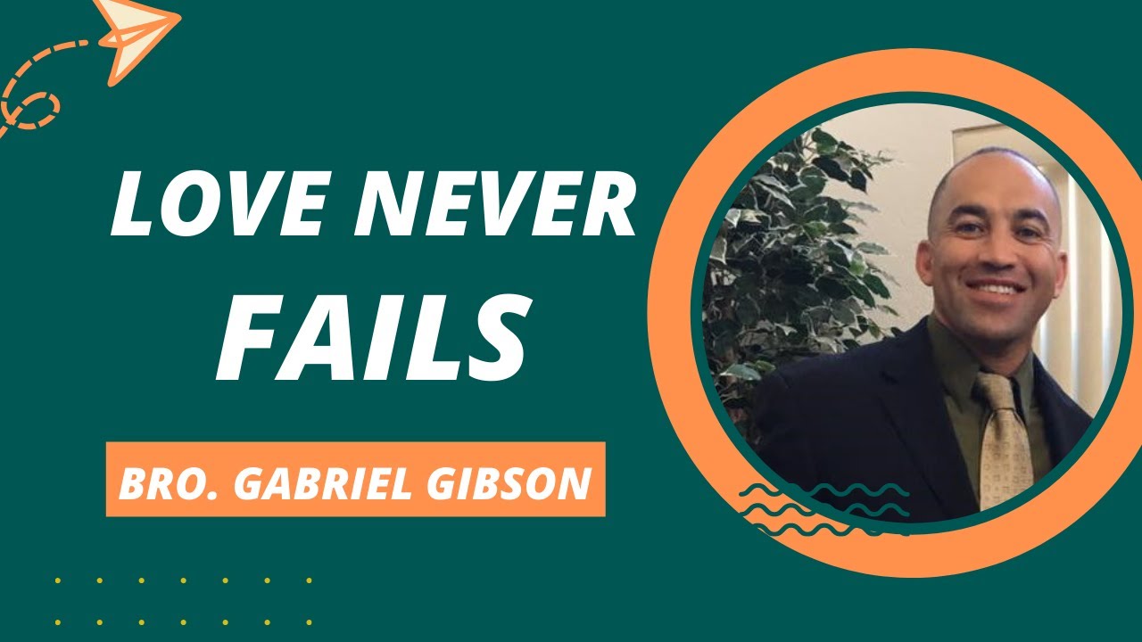Gabriel Gibson - "Love Never Fail's"
