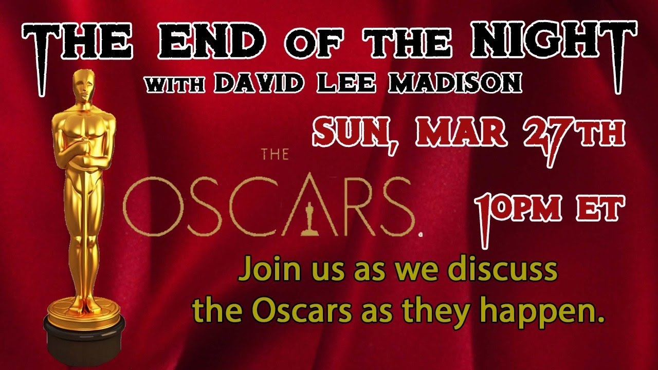 Oscar Night on David Lee Madison's "The End of the Night" Presented by The Indie Escape Network!