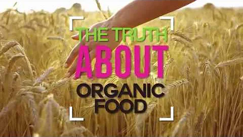 Truth About Organic Food