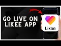 How to go live on likee app 2023  stepbystep guide